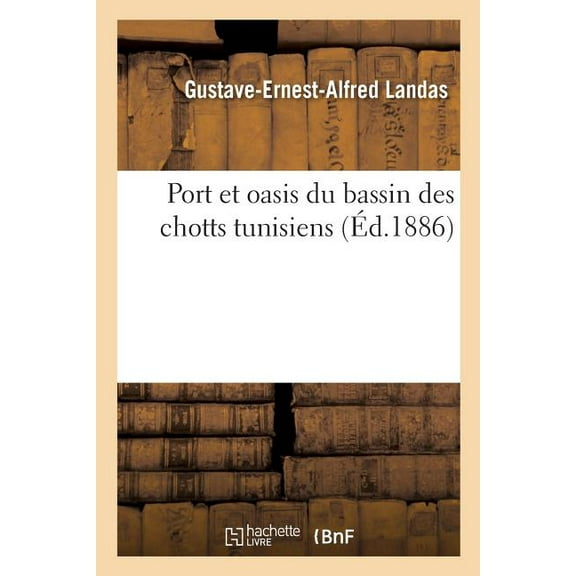 Port Et Oasis Du Bassin Des Chotts Tunisiens (Paperback)