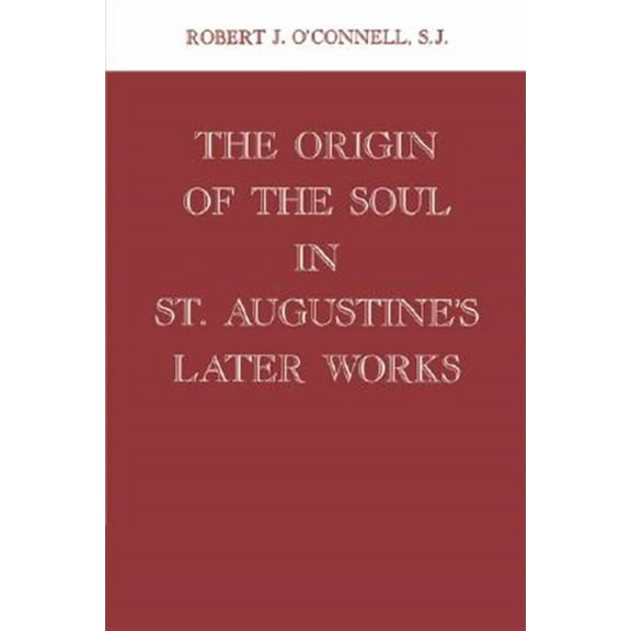 Origin of the Soul in st Augustine's Later Works