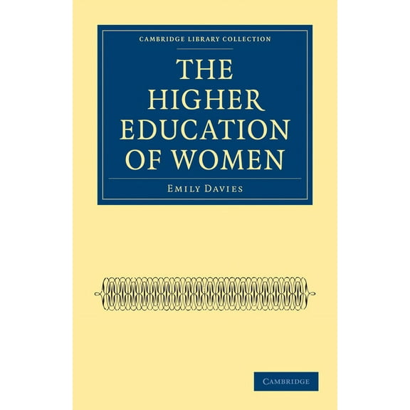 Cambridge Library Collection - Education The Higher Education of Women, (Paperback)
