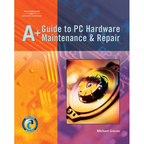 Pre-Owned A+ Guide to PC Hardware Maintenance & Repair (Paperback) 1401852300 9781401852306