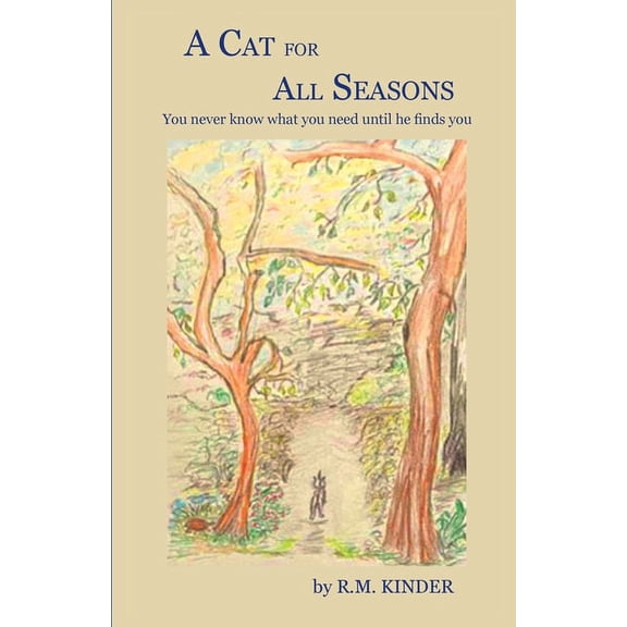 A Cat for All Seasons: You never know what you need until he finds you., (Paperback)