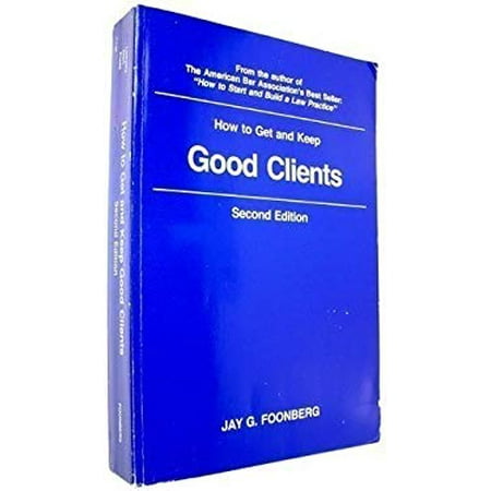 Pre-Owned How to get and Keep Good Clients (Hardcover) 0940599007 9780940599000