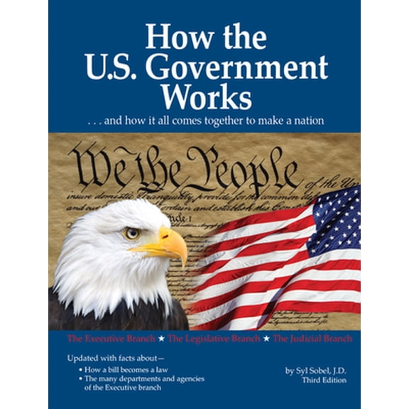 Pre-Owned How the U.S. Government Works: ...and How It All Comes Together to Make a Nation (Paperback) 1438011636 9781438011639