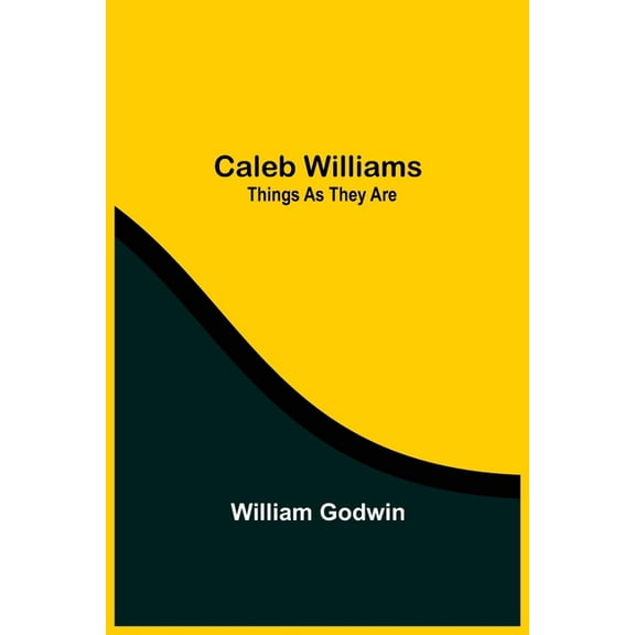 Caleb Williams: Things As They Are, (Paperback)