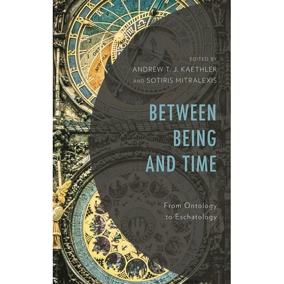 Between Being and Time: From Ontology to Eschatology, (Hardcover)
