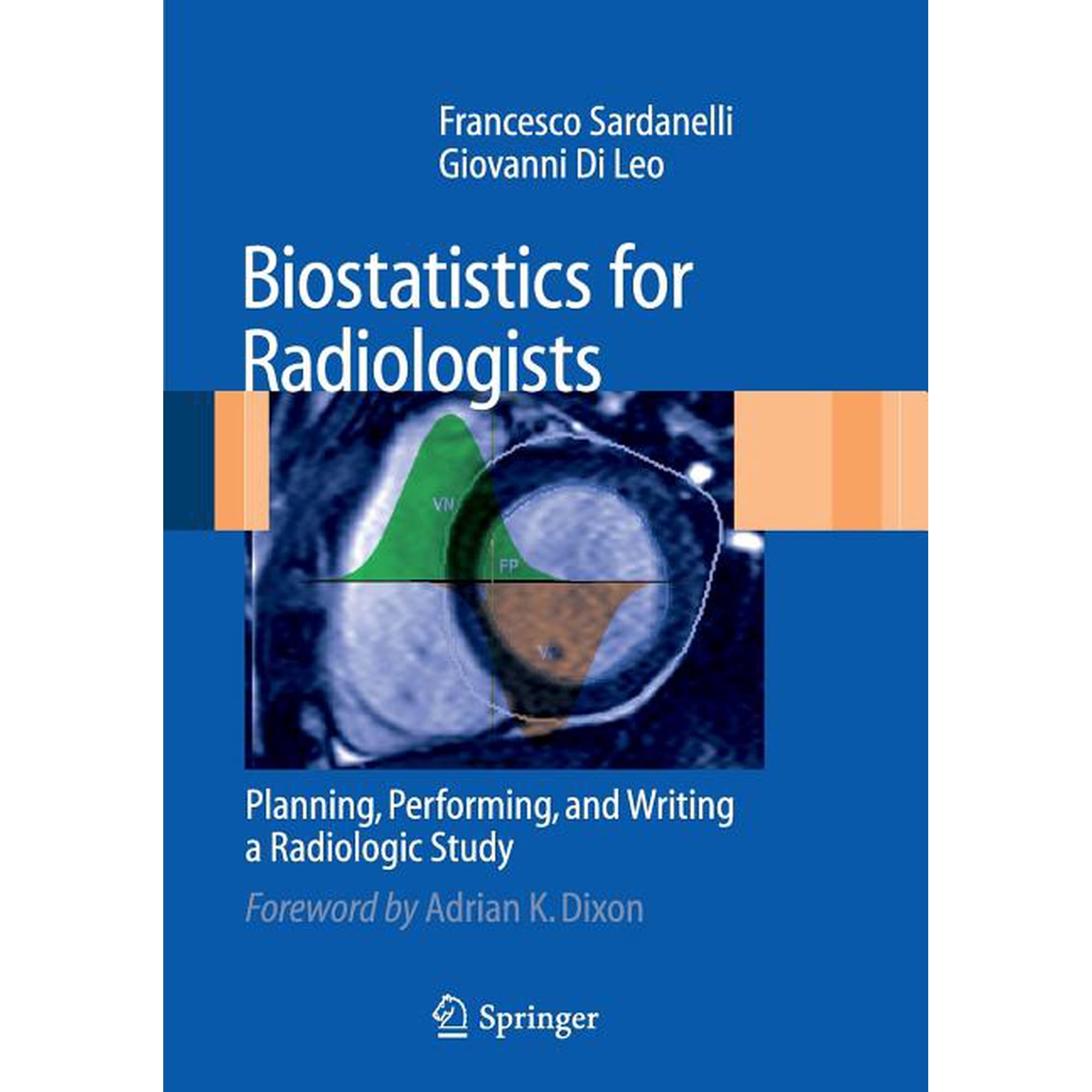 Biostatistics for Radiologists: Planning, Performing, and Writing a Radiologic Study, (Paperback)