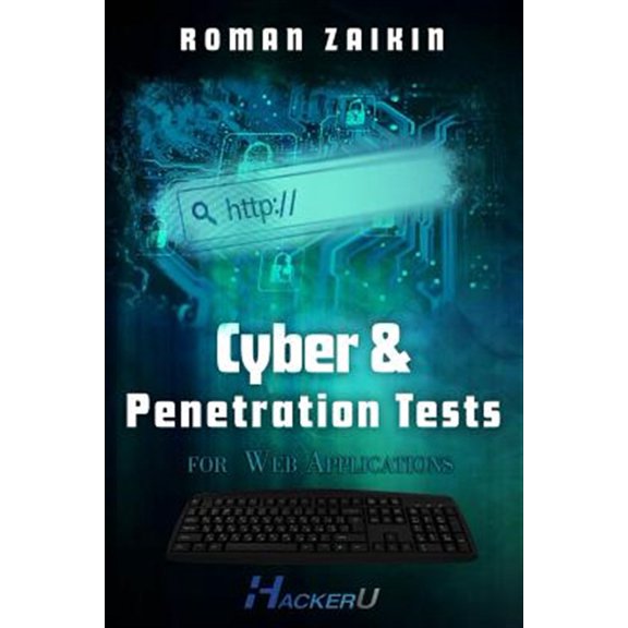 Pre-Owned Cyber and Penetration Tests for Web Applications (Paperback) by Roman Zaikin