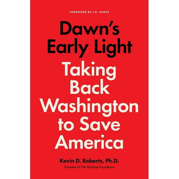 Dawn's Early Light: Taking Back Washington to Save America, (Hardcover)