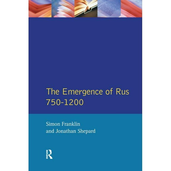 Longman History of Russia The Emergence of Rus 750-1200, (Hardcover)