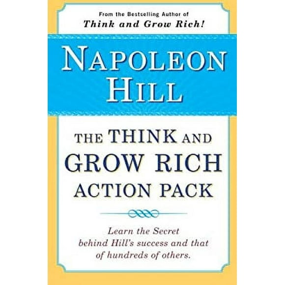 The Think and Grow Rich Action Pack : Learn the Secret Behind Hill's Success and That of Hundreds of Others 9780452266605 Used / Pre-owned