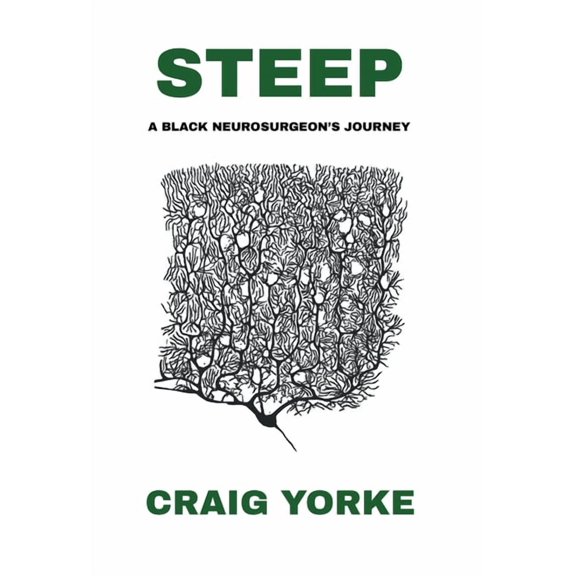 Steep: A Black Neurosurgeon's Journey, (Hardcover)