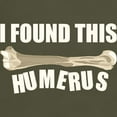 thumbnail image 3 of CafePress - I Found This Humerus Dark T Shirt - Men's Classic Graphic Cotton T-Shirt, 3 of 4