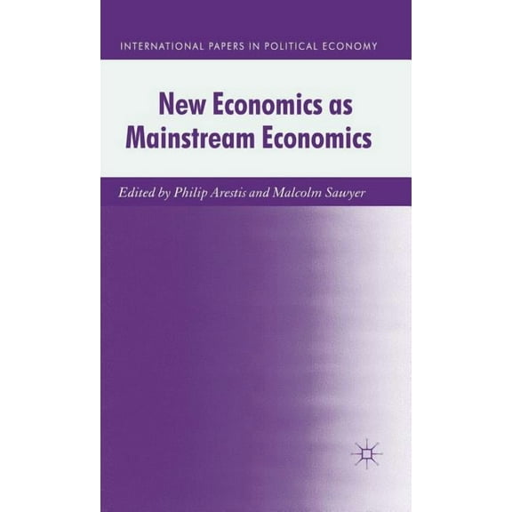 International Papers in Political Econom New Economics as Mainstream Economics, (Hardcover)