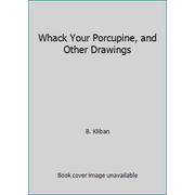 Whack Your Porcupine, and Other Drawings [Paperback - Used]