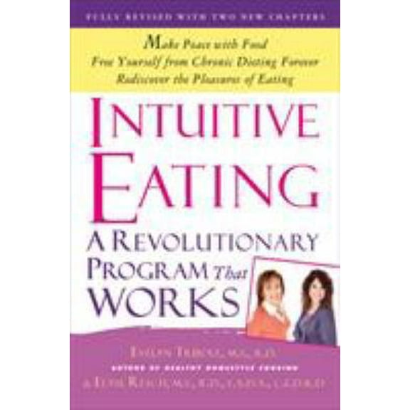 Pre-Owned Intuitive Eating: A Revolutionary Program That Works (Paperback) 1250004047 9781250004048