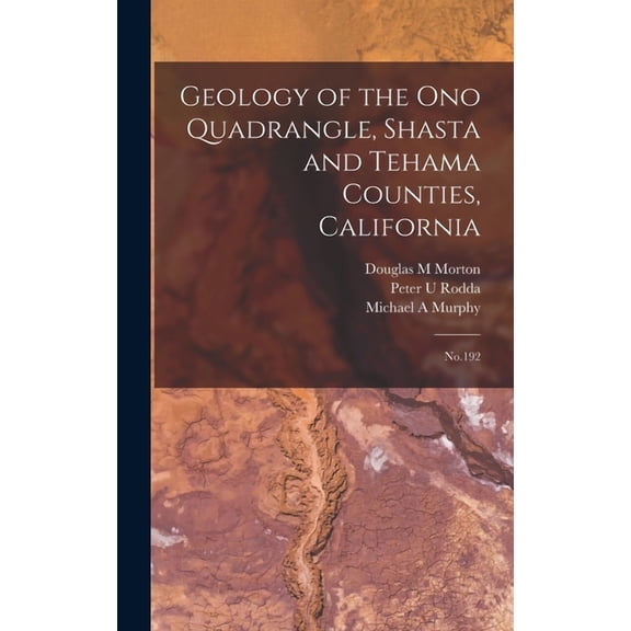 Geology of the Ono Quadrangle, Shasta and Tehama Counties, California: No.192 (Hardcover)