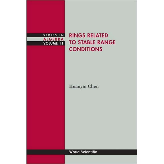 Algebra Rings Related to Stable Range Conditions, Book 11, (Hardcover)