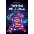 thumbnail image 1 of Libro Atrapados Por La Lengua Tapa Blanda, Autor Sheila Queralt, Editorial Larousse, 1 of 1