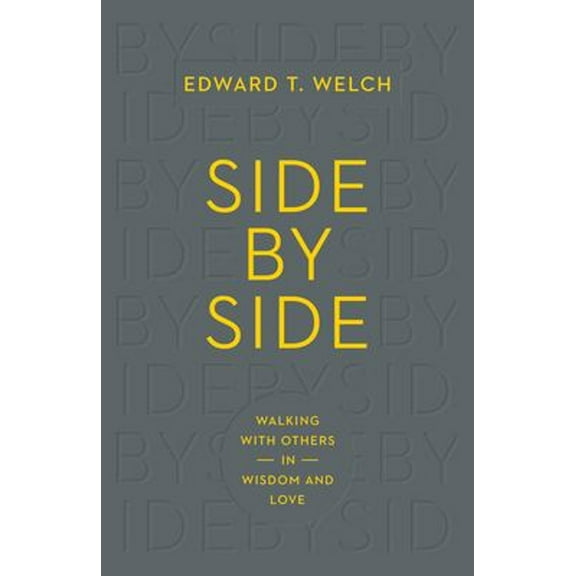 Pre-Owned Side by Side: Walking with Others in Wisdom and Love (Paperback) 1433547112 9781433547119