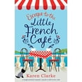 thumbnail image 1 of Pre-Owned Escape to the Little French Cafe: A laugh out loud romantic comedy to fall in love with (Paperback) 1786817985 9781786817983, 1 of 1