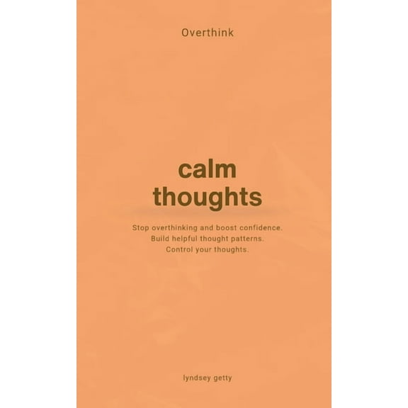 Thoughtbooks Overthink: A Simple Guide to Calm Your Thoughts, (Paperback)