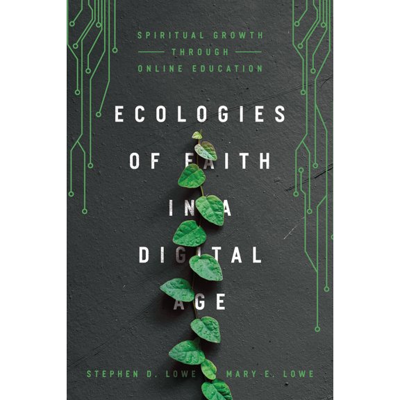 Pre-Owned Ecologies of Faith in a Digital Age: Spiritual Growth Through Online Education (Paperback) 0830852050 9780830852055