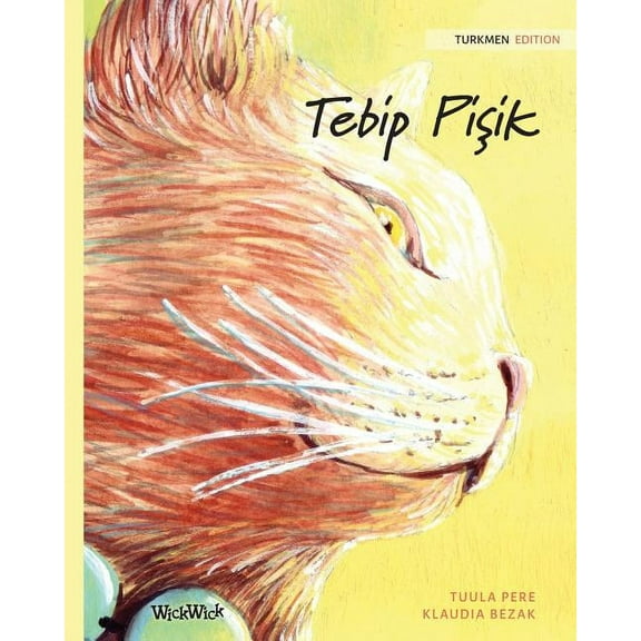 Tebip Pişik: Turkmen Edition of The Healer Cat, (Paperback)