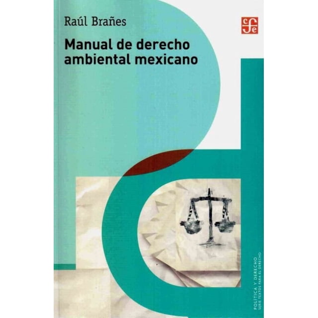 MANUAL DE DERECHO AMBIENTAL MEXICANO FONDO DE CULTURA ECONOMICA RAUL BRAÑES