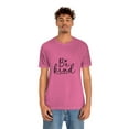 thumbnail image 5 of Be Kind Unisex Jersey Short Sleeve Tee, 5 of 10