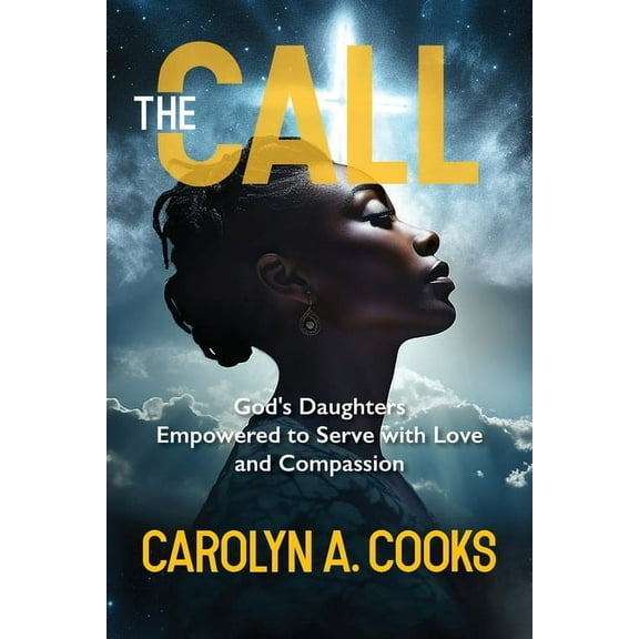 The Call: God's Daughters Empowered to Serve with Love and Compassion, (Paperback)
