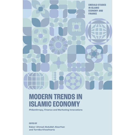 Emerald Studies in Islamic Economy and F Modern Trends in Islamic Economy: Philanthropy, Finance and Marketing Innovations, (Hardcover)