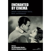 Film Europa Enchanted by Cinema: Wilhelm Thiele Between Vienna, Berlin, and Hollywood, Book 29, (Hardcover)