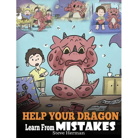 My Dragon Books Help Your Dragon Learn From Mistakes: Teach Your Dragon It's OK to Make Mistakes. A Cute Children Story To Teach Kids Ab, Book 26, (Hardcover)