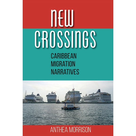 New Crossings: Caribbean Migration Narratives, (Paperback)