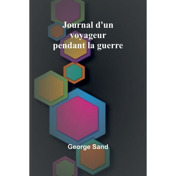Journal d'un voyageur pendant la guerre, (Paperback)