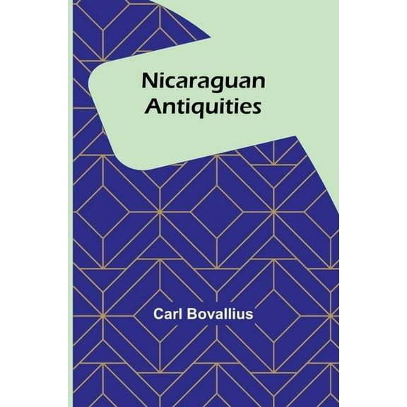 Nicaraguan Antiquities, (Paperback)