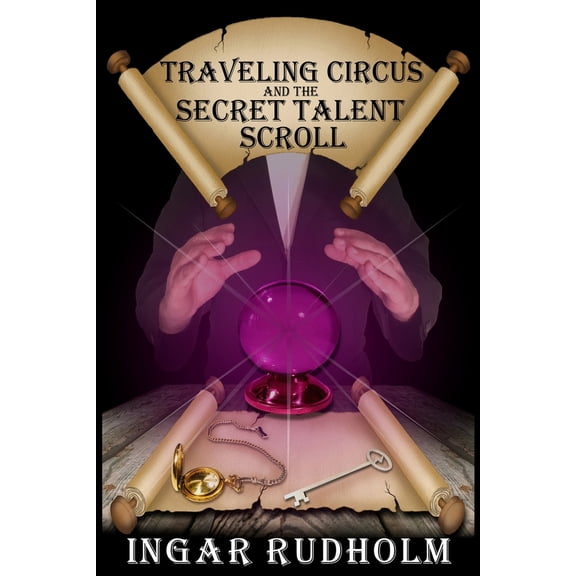 Pre-Owned Traveling Circus and the Secret Talent Scroll: Young Adult Fantasy (Paperback) 1944815783 9781944815783