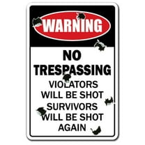 SignMission  10 x 14 in. Tall No Trespassing Aluminum Sign with Violators Will Be Shot Do Not Enter