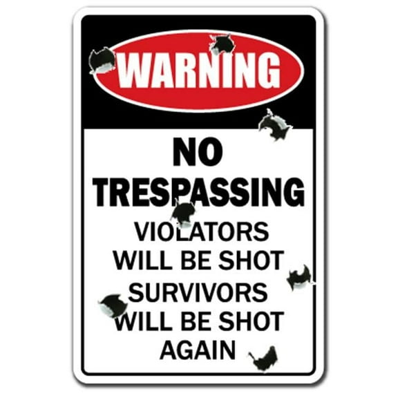 SignMission  10 x 14 in. Tall No Trespassing Aluminum Sign with Violators Will Be Shot Do Not Enter