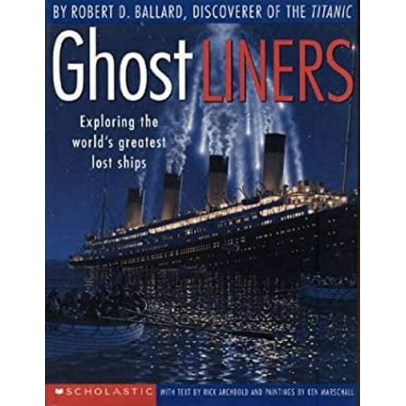 Pre-Owned Ghost Liners : Exploring the World's Greatest Lost Ships Paperback