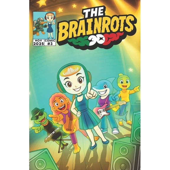 The Brainrots - Il Fumetto Ufficiale Dei THE BRAINROTS #3 - Numero Tre - il fumetto dei personaggi Italian Brainrot - Nasce la Prima Band Musicale Brainrot!: 4 S, Book 4, (Paperback)