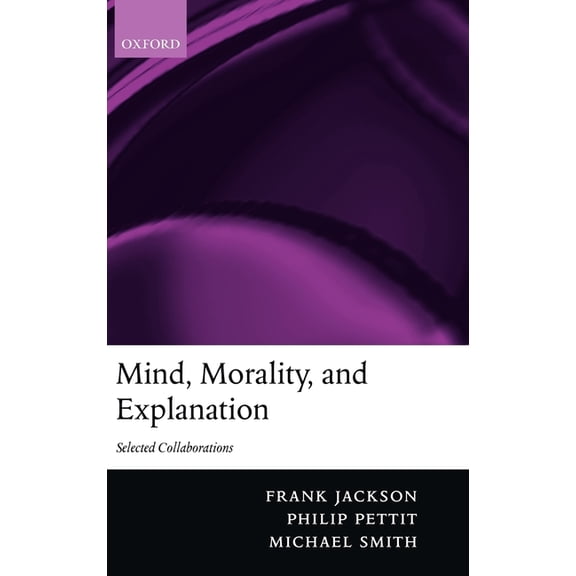 Mind, Morality, and Explanation: Selected Collaborations, (Hardcover)