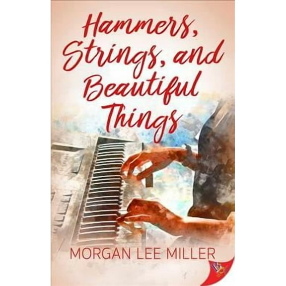 Hammers, Strings, and Beautiful Things (Paperback) by Morgan Lee Miller