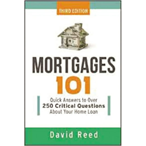 Pre-Owned Mortgages 101: Quick Answers to Over 250 Critical Questions about Your Home Loan (Paperback) 0814438741 9780814438749