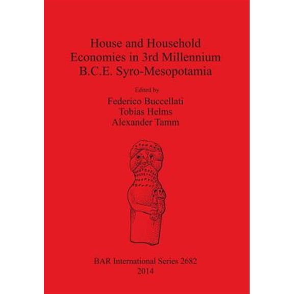 Pre-Owned BAR International: House and Household Economies in 3rd Millennium B.C.E. Syro-Mesopotamia (Paperback)