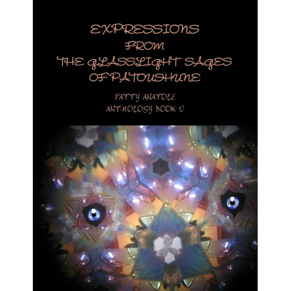Expressions from the Glasslight Sages of Patoushune, (Paperback)