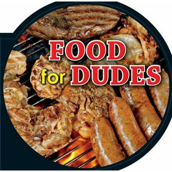 Pre-Owned Food for Dudes (Unknown) 1450874134 9781450874137