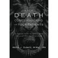 thumbnail image 1 of Pre-Owned When Death Comes Knocking for Your Patients: A Guide for Nurses and Palliative Caregivers (Paperback) 0998121266 9780998121260, 1 of 1