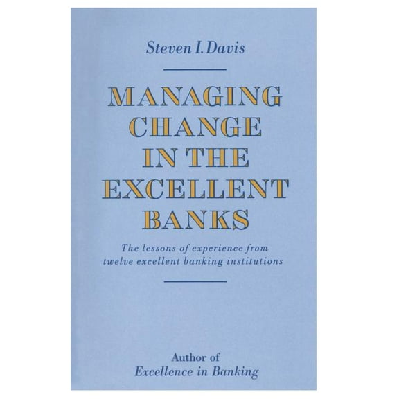 Managing Change in the Excellent Banks, (Paperback)