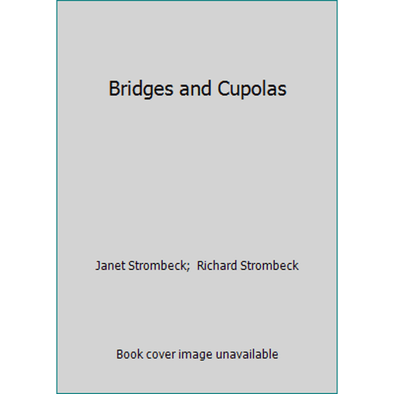 Pre-Owned Bridges and Cupolas (Paperback) 0912355026 9780912355023
